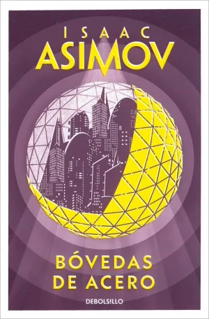 BÓVEDAS DE ACERO (SERIE DE LOS ROBOTS 2) BÓVEDAS DE ACERO (SERIE DE LOS ROBOTS 2)