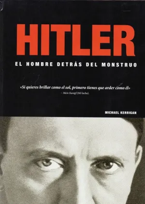 HITLER: EL HOMBRE DETRÁS DEL MONSTRUO