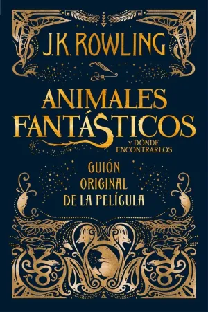 ANIMALES FANTÁSTICOS Y DÓNDE ENCONTRARLOS (ANIMALES FANTÁSTICOS 1)