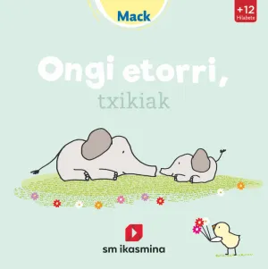 ONGI ETORRI, TXIKIAK