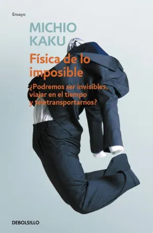 FÍSICA DE LO IMPOSIBLE FÍSICA DE LO IMPOSIBLE