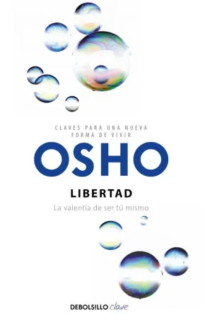 LIBERTAD (CLAVES PARA UNA NUEVA FORMA DE VIVIR) LIBERTAD (CLAVES PARA UNA NUEVA FORMA DE VIVIR)