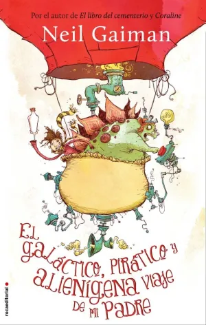 EL GALÁCTICO, PIRÁCTICO Y ALIENÍGENA VIAJE DE MI PADRE EL GALÁCTICO, PIRÁCTICO Y ALIENÍGENA VIAJE DE MI PADRE
