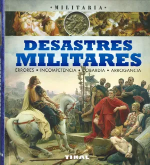 DESASTRES MILITARES DESASTRES MILITARES
