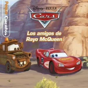 CARS. PEQUECUENTOS. LOS AMIGOS DE RAYO MCQUEEN CARS. PEQUECUENTOS. LOS AMIGOS DE RAYO MCQUEEN