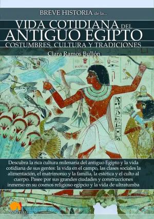 BREVE HISTORIA DE LA VIDA COTIDIANA DEL ANTIGUO EGIPTO