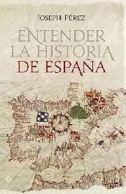 ENTENDER LA HISTORIA DE ESPAÑA