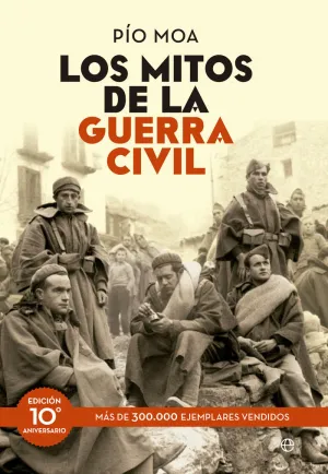 LOS MITOS DE LA GUERRA CIVIL LOS MITOS DE LA GUERRA CIVIL