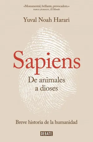 SAPIENS. DE ANIMALES A DIOSES SAPIENS. DE ANIMALES A DIOSES