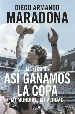 MÉXICO 86. ASÍ GANAMOS LA COPA MÉXICO 86. ASÍ GANAMOS LA COPA