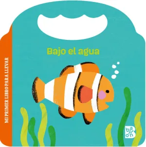 Mi Primer Libro para Llevar-Bajo el Agua
