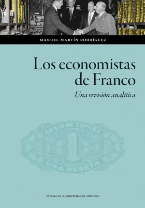 Los Economistas de Franco. Una Revisión Analítica