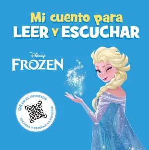 FROZEN. MI CUENTO PARA LEER Y ESCUCHAR FROZEN. MI CUENTO PARA LEER Y ESCUCHAR