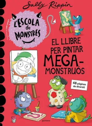 EL LLIBRE PER PINTAR MEGAMONSTRUÓS (L'ESCOLA DE MONSTRES)