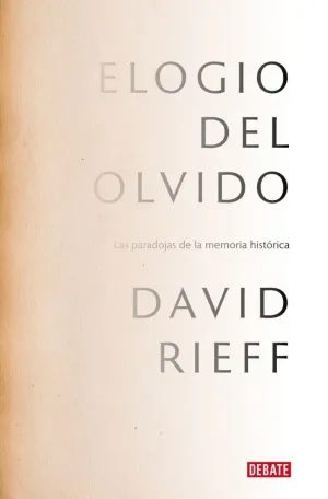 ELOGIO DEL OLVIDO (SERIE ENDEBATE)
