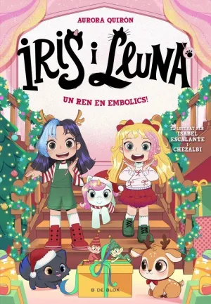 Iris I Lluna: Cuidadores D'animalets Màgics 8 - un Ren en Embolics!