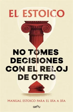 No Tomes Decisiones con el Reloj de Otro