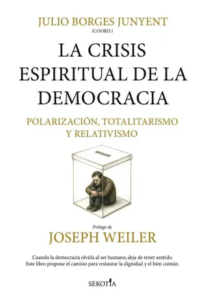 La Crisis Espiritual de la Democracia: Polarización, Totalitarismo, Relativismo