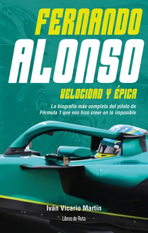 FERNANDO ALONSO. VELOCIDAD Y EPICA