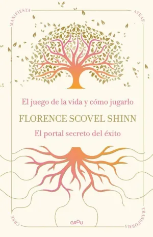 La Sabiduría de Florence Scovel Shinn: el Juego de la Vida y Cómo Jugarlo y el P