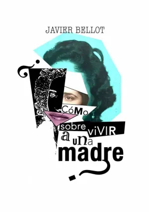 ¿Cómo Sobrevivir a una Madre?