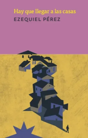 Hay que Llegar a las Casas
